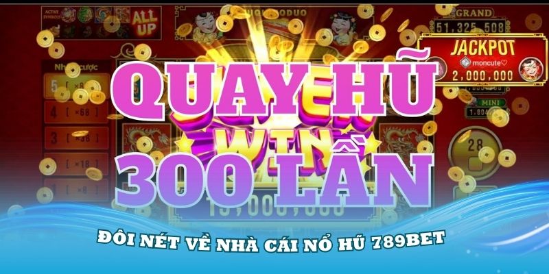 Giới thiệu đôi nét về nhà cái nổ hũ 789Bet