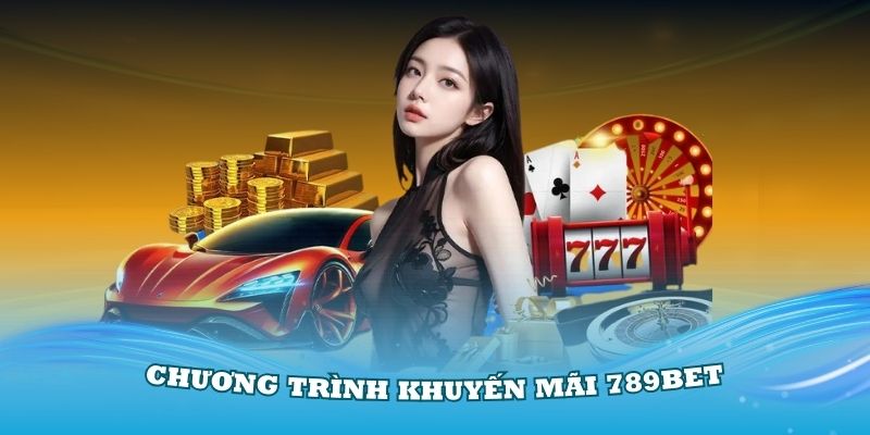 Các Chương Trình Khuyến Mãi 789Bet Hấp Dẫn Mọi Người