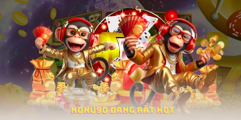 Giới thiệu tất tần tật về game Nohu90 đang Hot