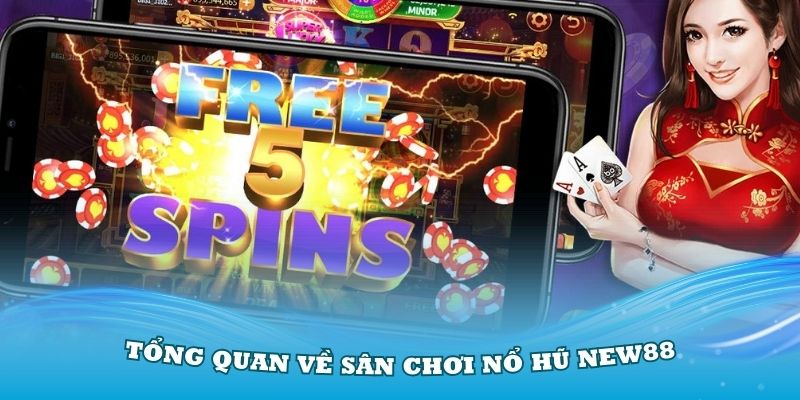 Quá trình thành lập sảnh nổ hũ New88